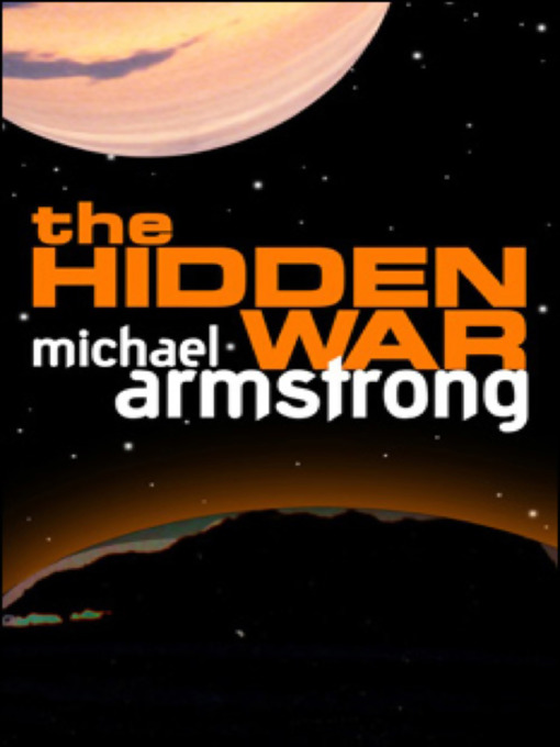 Title details for The Hidden War by Michael Armstrong - Available